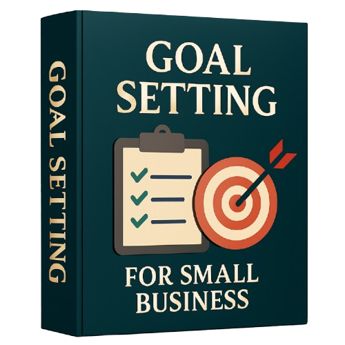 Goal Setting for Small Businesses